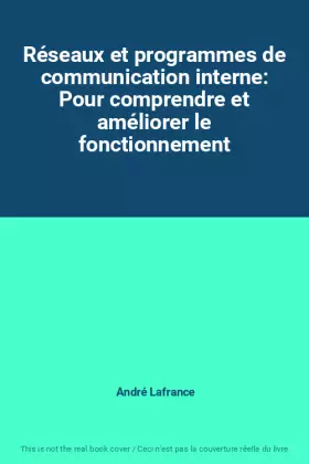 Couverture du produit · Réseaux et programmes de communication interne: Pour comprendre et améliorer le fonctionnement