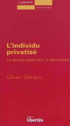 Couverture du produit · L'individu privatisé: Le service public pour la démocratie