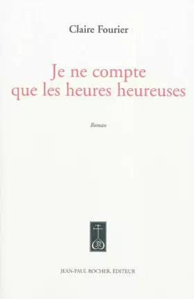 Couverture du produit · Je ne compte que les heures heureuses