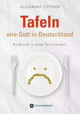 Couverture du produit · Tafeln wie Gott in Deutschland: Aufbruch in eine Parallelwelt