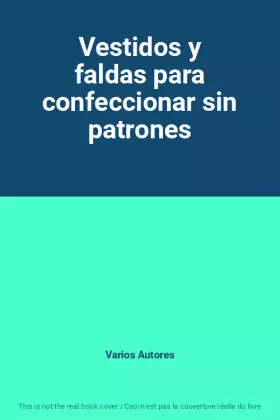 Couverture du produit · Vestidos y faldas para confeccionar sin patrones