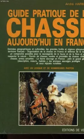Couverture du produit · GUIDE PRATIQUE DE LA CHASSE. Aujourd'hui en France