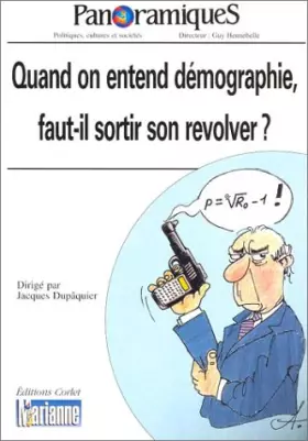 Couverture du produit · Quand on entend démographie, faut-il sortir son révolver ?