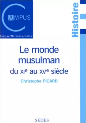 Couverture du produit · Le Monde musulman du XIe au XVe siècle