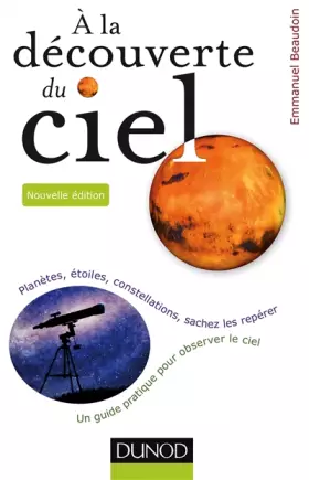 Couverture du produit · A la découverte du ciel - 2e éd. - Planètes, étoiles, constellations, sachez les repérer