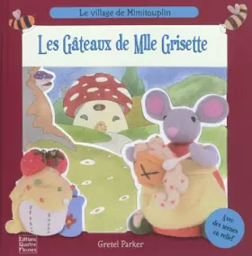 Couverture du produit · Les gâteaux de mademoiselle Grisette: Le village de Mimitouplin