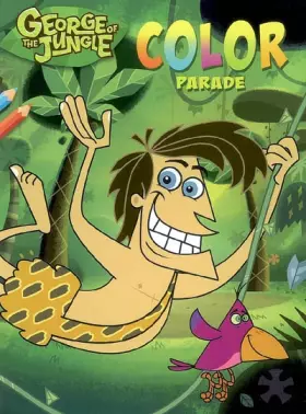 Couverture du produit · George of the Jungle Color Parade: Kleurboek