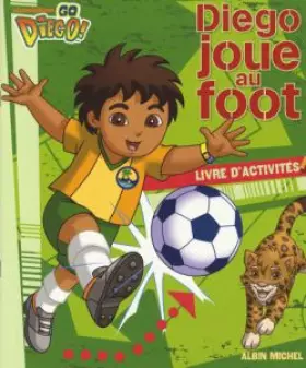 Couverture du produit · Diego joue au foot : Livre d'activités