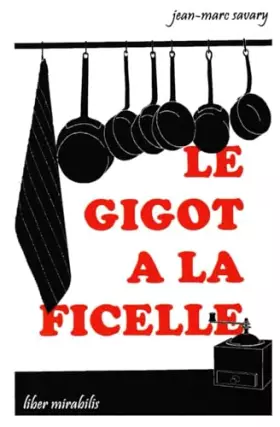 Couverture du produit · LE GIGOT A LA FICELLE (French Edition)