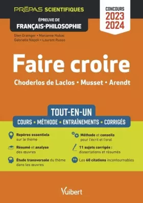 Couverture du produit · Faire croire - Épreuve de français-philosophie - Prépas scientifiques - Concours 2023-2024: Tout-en-un - Résumé et analyse des 