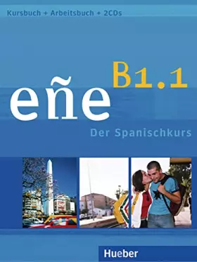Couverture du produit · eñe B1.1: Der Spanischkurs / Kursbuch + Arbeitsbuch + Audio-CD