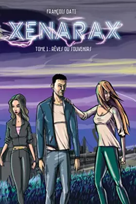 Couverture du produit · XENARAX: Tome 1 - Rêves ou Souvenirs (French Edition)