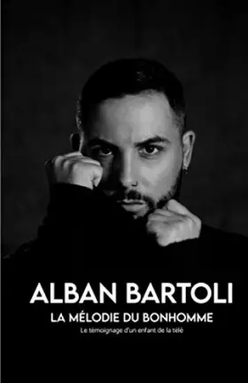 Couverture du produit · La mélodie du bonhomme: Le témoignage d'un enfant de la télé (French Edition)