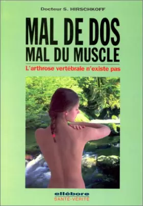 Couverture du produit · Mal de dos, mal du muscle : L'arthrose vertébrale n'existe pas