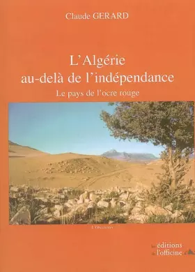 Couverture du produit · L'Algérie au-delà de l'indépendance : Le pays de l'ocre rouge