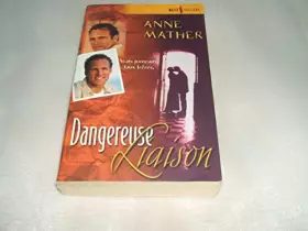 Couverture du produit · DANGEREUSE LIAISON .ANNE MATHER