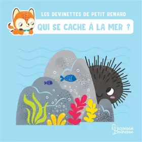 Couverture du produit · Qui se cache à la mer ? - Les devinettes de Petit Renard