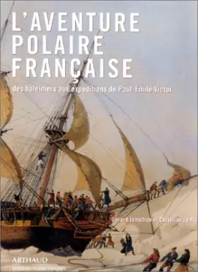 Couverture du produit · L'aventure polaire française : Des baleiniers aux expéditions de Paul-Emile Victor