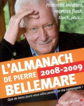 Couverture du produit · Almanach 2008-2009 de Pierre Bellemare (L') (Collections Actualite - Essais - Documents) (French Edition)