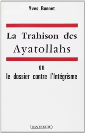 Couverture du produit · La trahison des ayatollahs ou Le dossier contre l'intégrisme