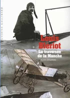Couverture du produit · Louis Blériot: La traversée de la Manche