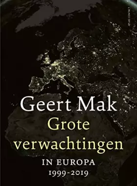 Couverture du produit · Grote verwachtingen: in Europa 1999-2019