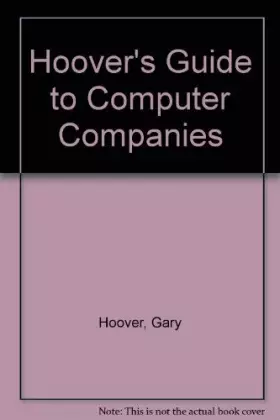 Couverture du produit · Hoover's Guide to Computer Companies/Book and 2 Free Disks: Covers over 1,000 Key Computer Companies
