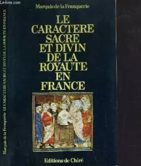 Couverture du produit · Le Caractère sacré et divin de la royauté en France