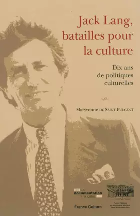 Couverture du produit · Jack lang, batailles pour la culture. Dix ans de politiques culturelles