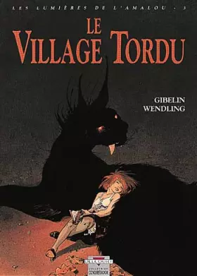 Couverture du produit · Les lumières de l'Amalou, Tome 3 : Le village tordu