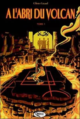 Couverture du produit · A l'abri du volcan, Tome 1 :