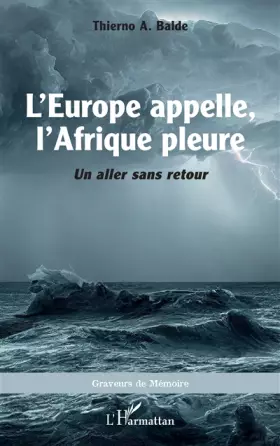 Couverture du produit · L'Europe appelle, l'Afrique pleure: Un aller sans retour