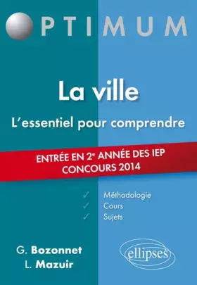 Couverture du produit · La Ville l'Essentiel Pour Comprendre Entrée en 2e Année des IEP Concours 2014