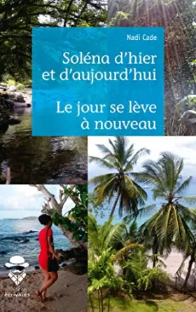 Couverture du produit · Soléna d'hier et d'aujourd'hui suivi de Le jour se lève à nouveau