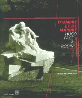Couverture du produit · D'ombre et de marbre, hugo face a rodin