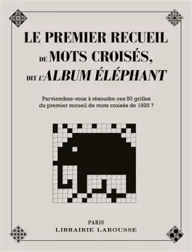 Couverture du produit · Le premier recueil de mots croisés dit l'album éléphant