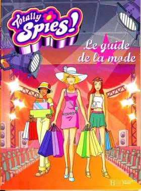 Couverture du produit · Totally spies Le guide de la mode