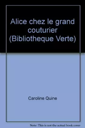 Couverture du produit · Alice chez le grand couturier (Bibliothèque verte)