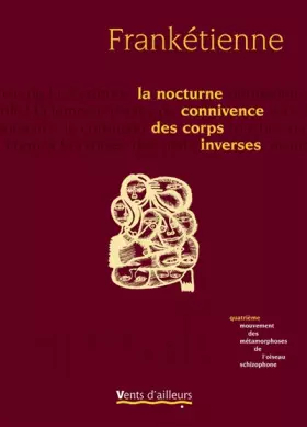 Couverture du produit · La Nocturne connivence des corps inverses: quatrième mouvement