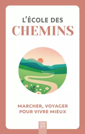 Couverture du produit · L'école des chemins: Marcher, voyager pour vivre mieux