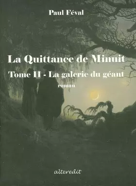 Couverture du produit · La Quittance de Minuit, Tome 2 : La galerie du géant