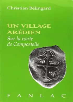Couverture du produit · Un Village Arédien - Sur La Route De Compostelle