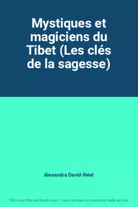 Couverture du produit · Mystiques et magiciens du Tibet (Les clés de la sagesse)