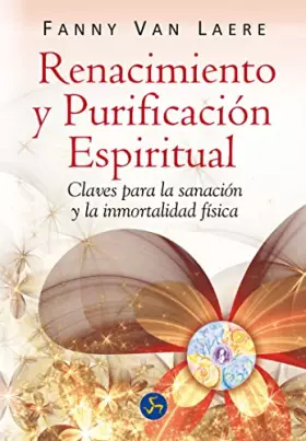 Couverture du produit · Renacimiento y purificación espiritual: Claves para la sanación y la inmortalidad física (Renacimiento y relaciones)