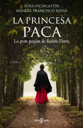 Couverture du produit · La princesa Paca: La gran pasión de Rubén Darío (Éxitos)