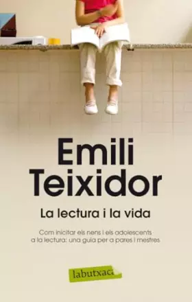 Couverture du produit · La lectura i la vida: Com incitar els nens i els adolescents a la lectura: (LB CAMPANYES)