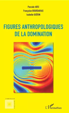 Couverture du produit · Figures anthropologiques de la domination