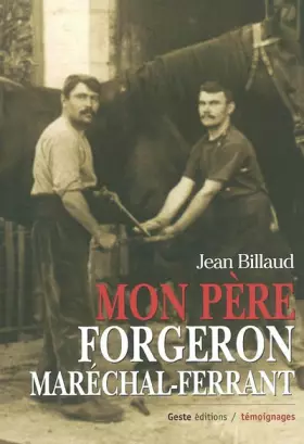 Couverture du produit · Mon père forgeron maréchal-ferrant