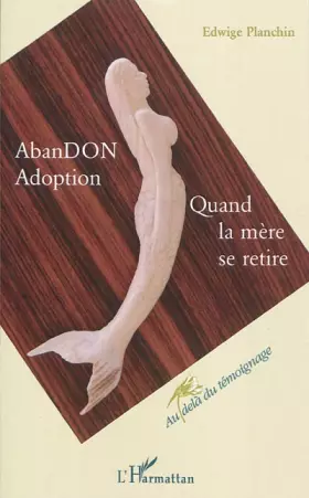 Couverture du produit · AbanDon Adoption: Quand la mère se retire