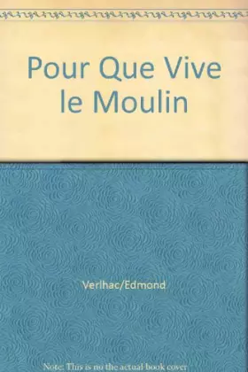 Couverture du produit · Pour Que Vive le Moulin